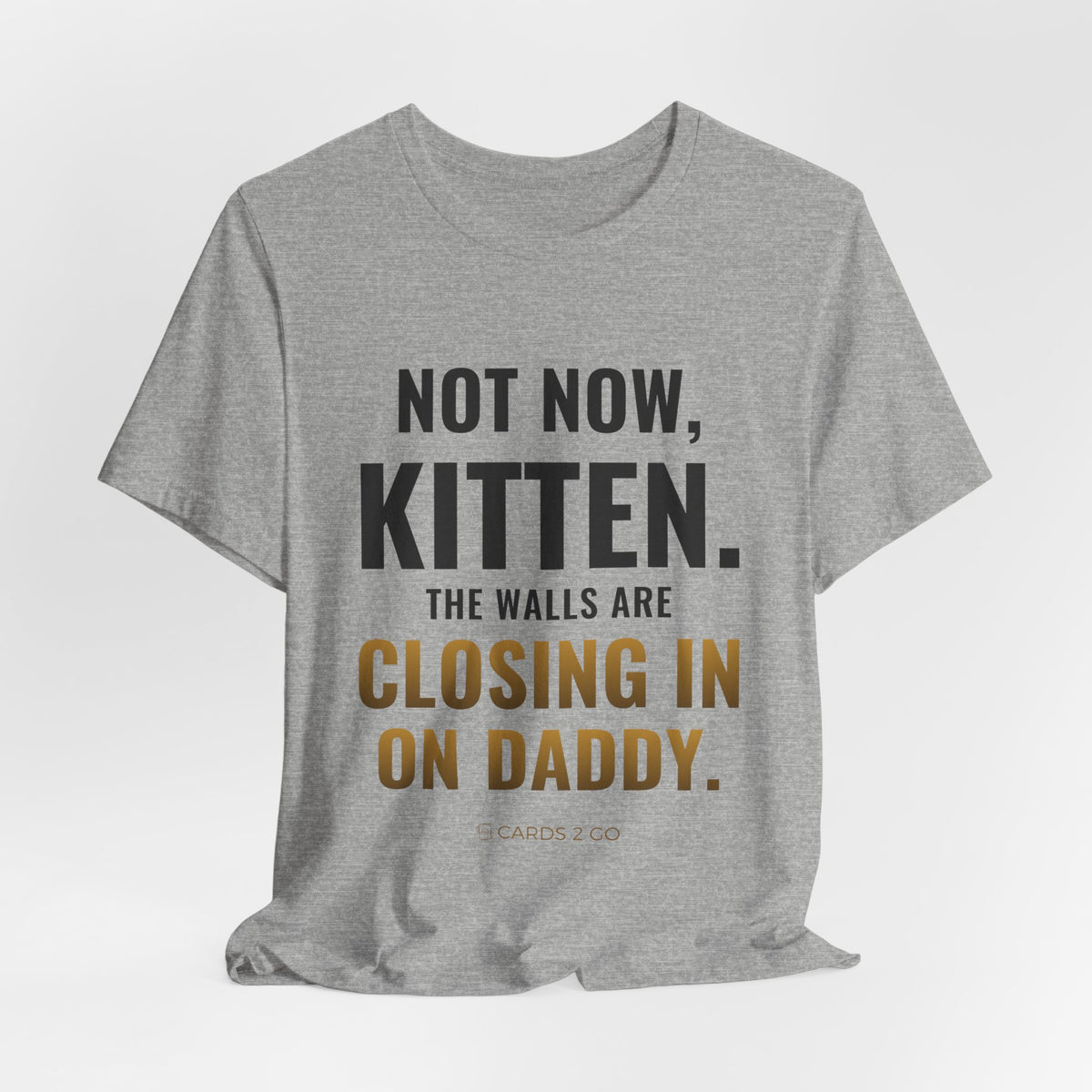 Not Now Kitten, The Walls Are Closing In On Daddy Tee