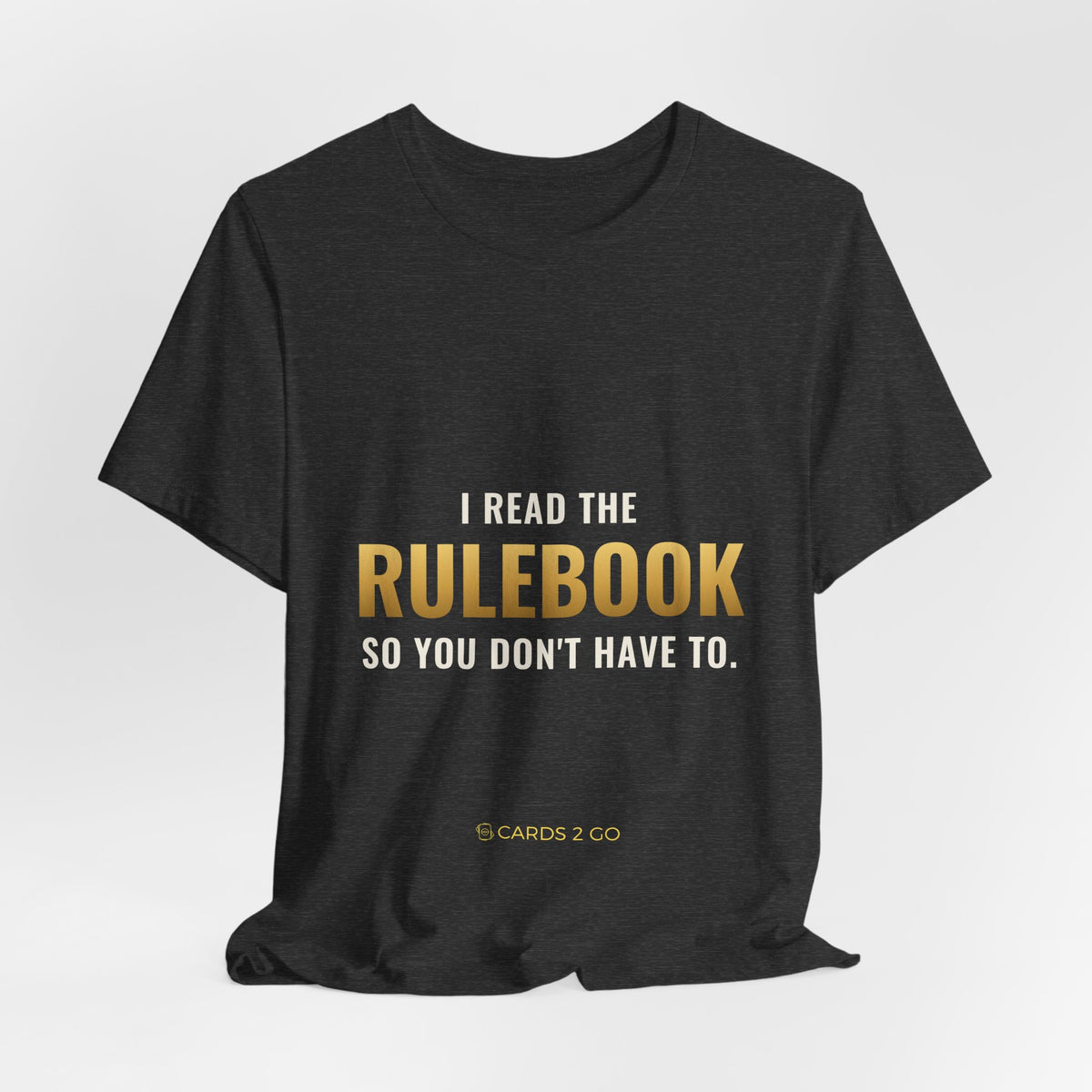I Read The Rulebook So You Don't Have To Tee