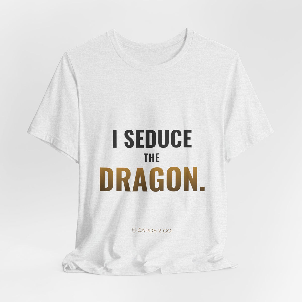 I Seduce The Dragon Tee