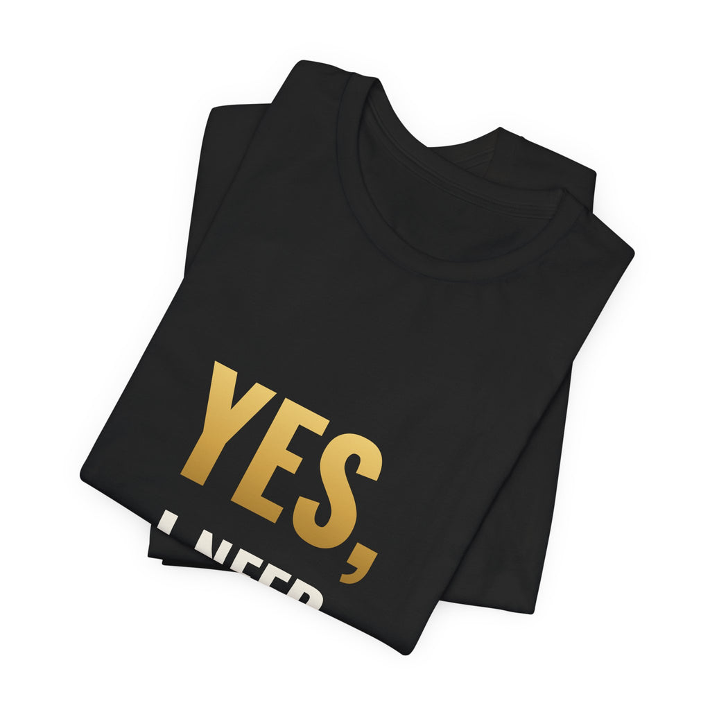 Yes, I Need Another Binder Tee