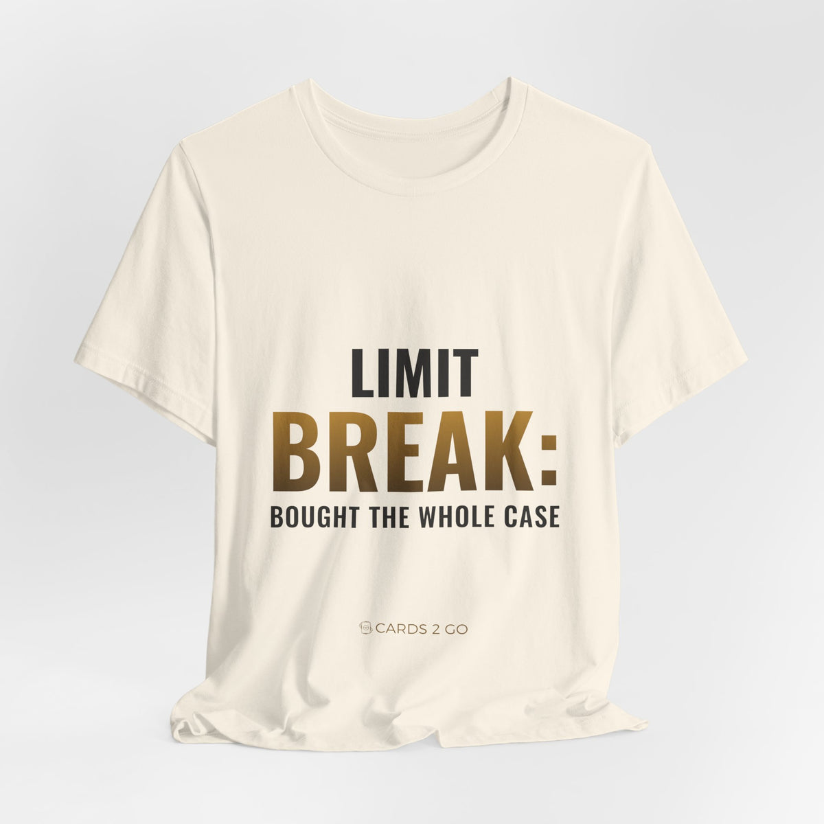 Limit Break: Bought The Whole Case Tee