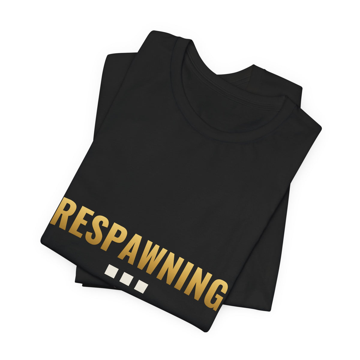 Respawning... Please Wait Tee