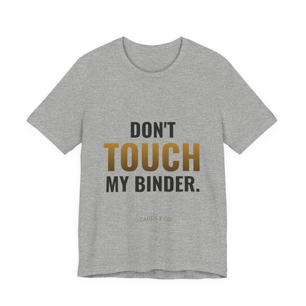 Don't Touch My Binder Tee