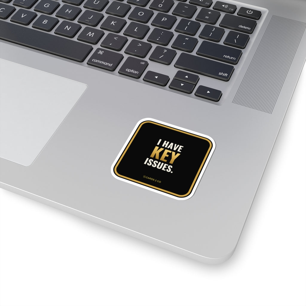 I Have Key Issues Sticker