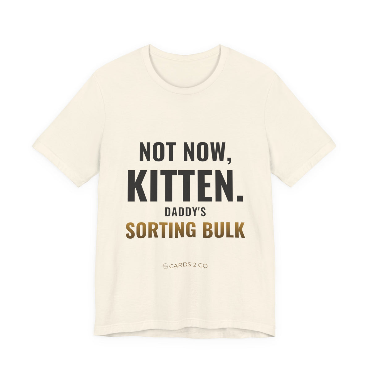Not Now Kitten, Daddy's Sorting Bulk Tee