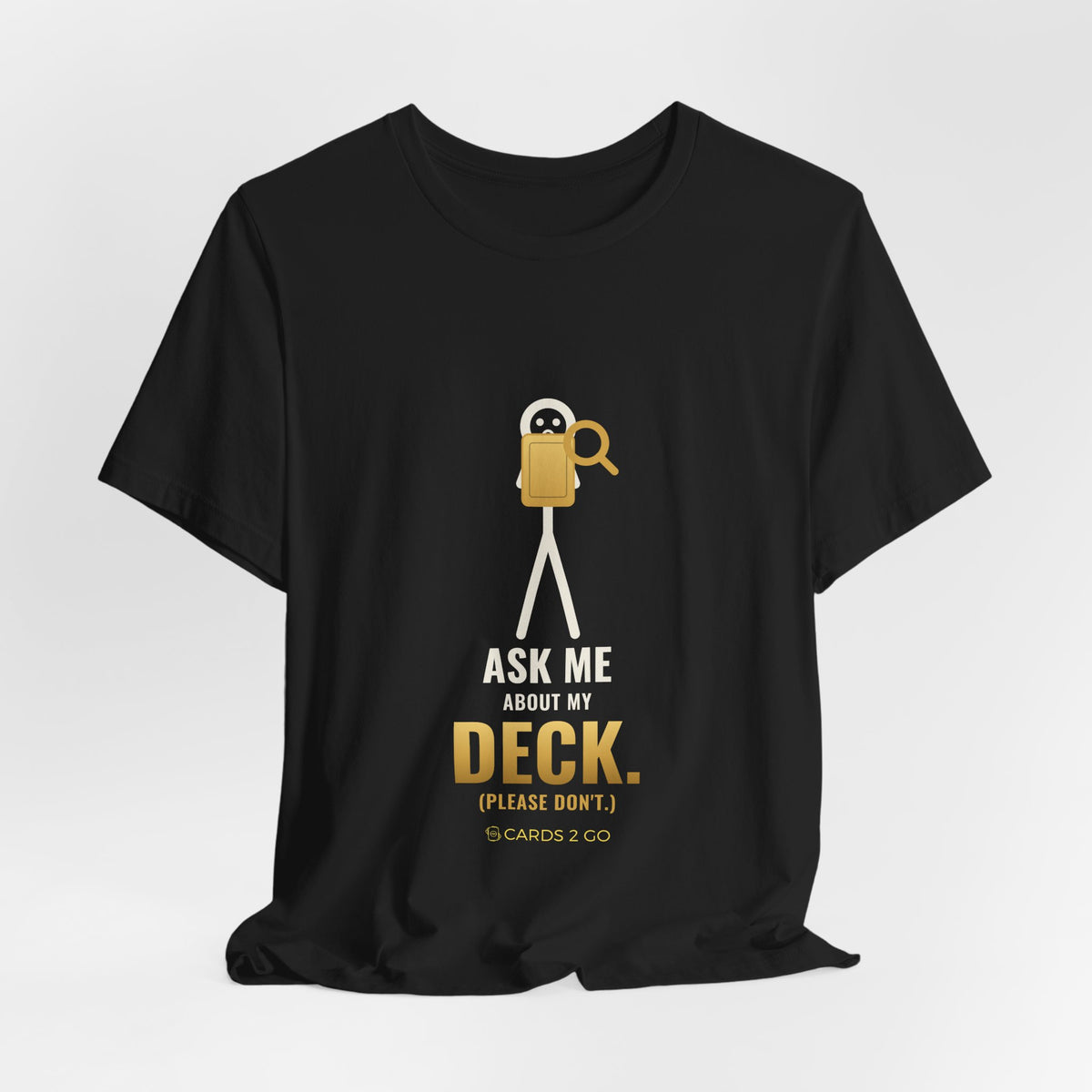 Ask Me About My Deck (Please Don't) Illustrated Tee
