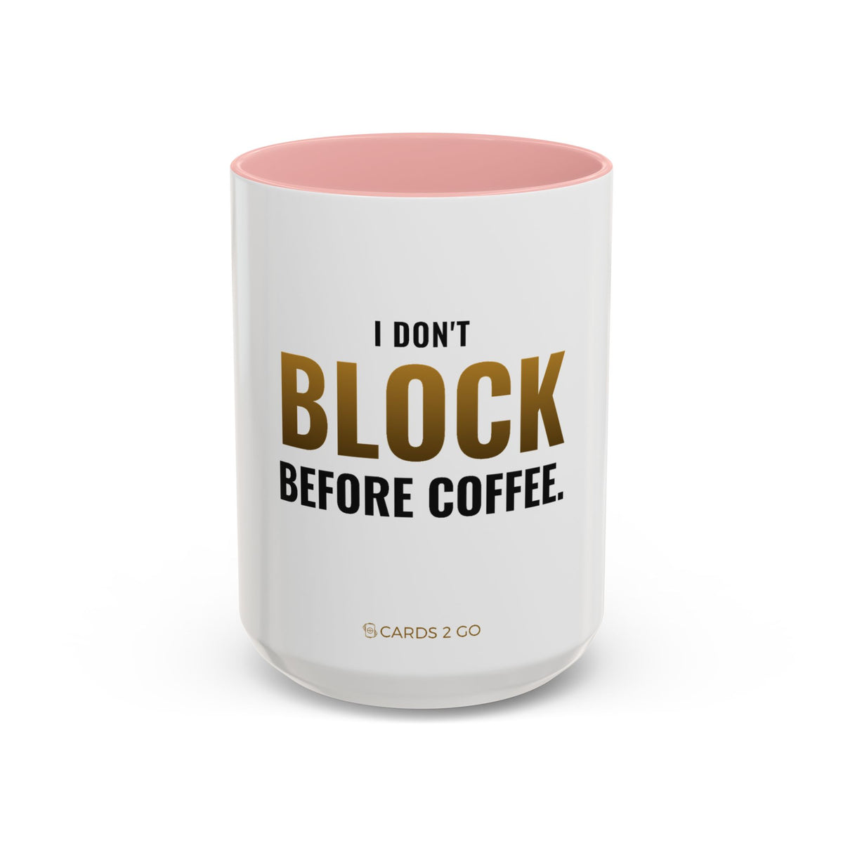 I Don't Block Before Coffee Mug