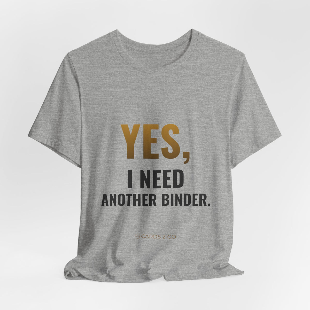 Yes, I Need Another Binder Tee