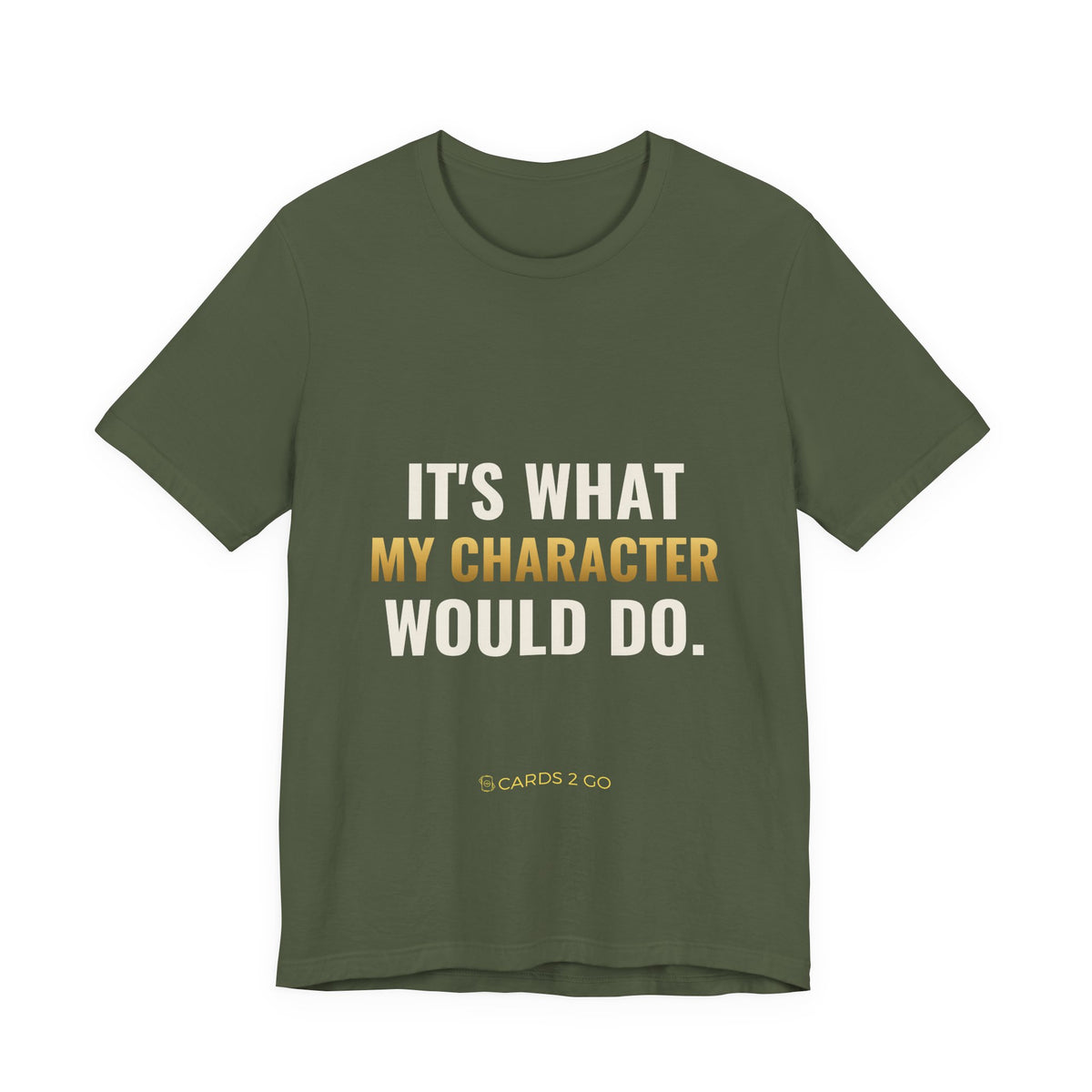 It's What My Character Would Do Tee