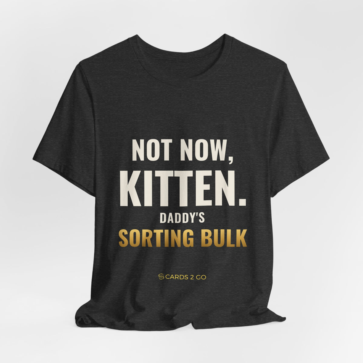 Not Now Kitten, Daddy's Sorting Bulk Tee