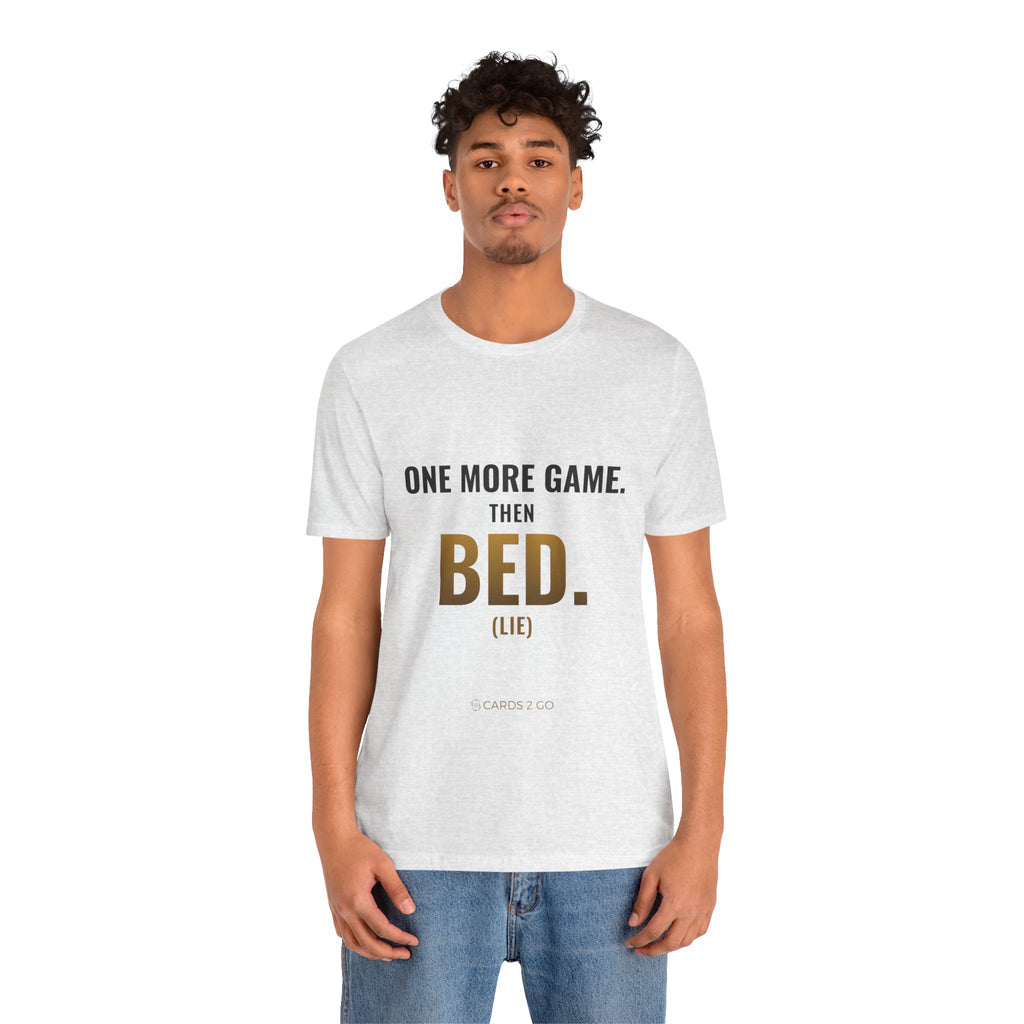 One More Game, Then Bed Tee