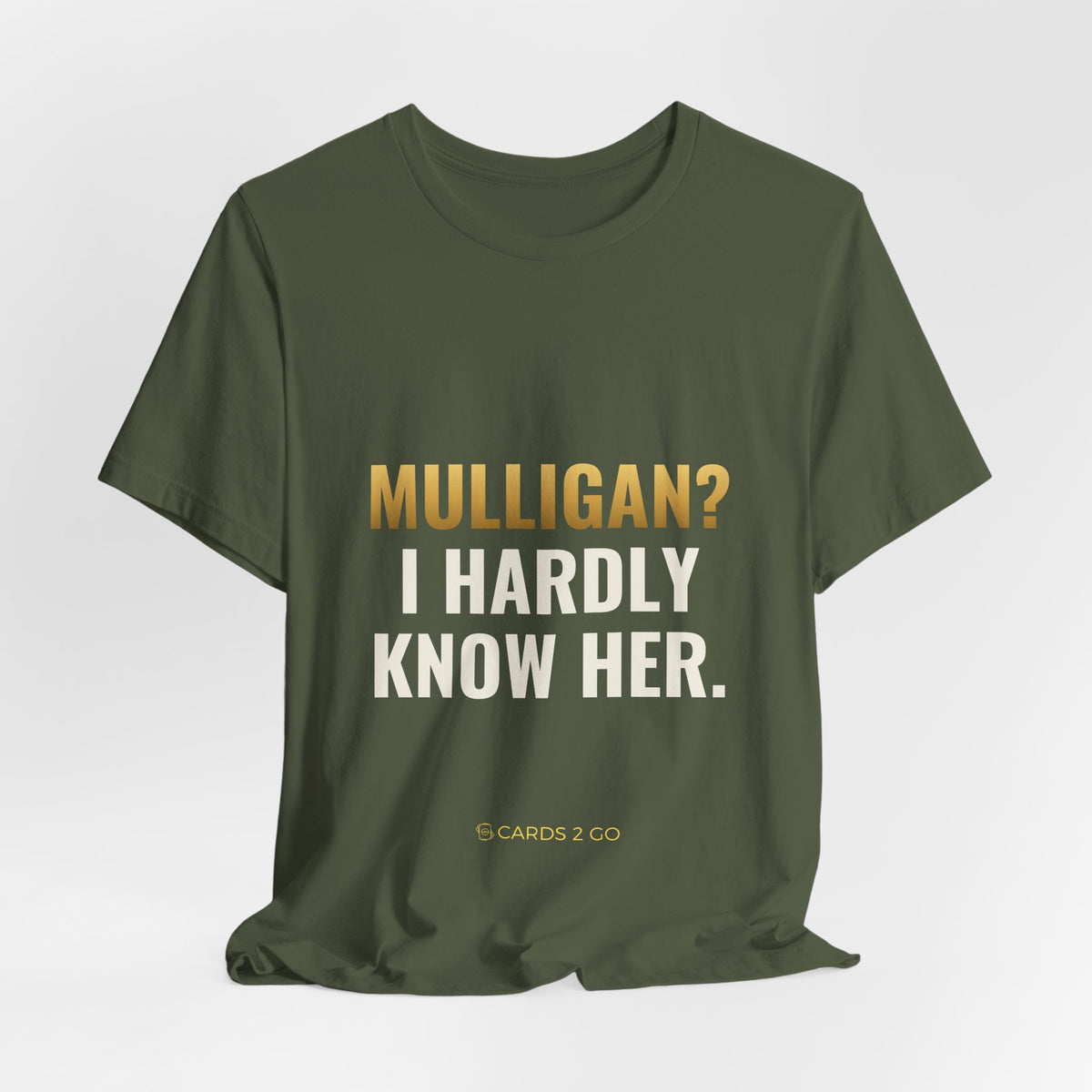 Mulligan? I Hardly Know Her Tee