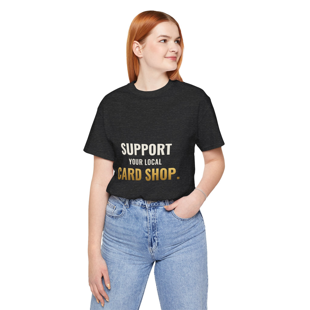Support Your Local Card Shop Tee
