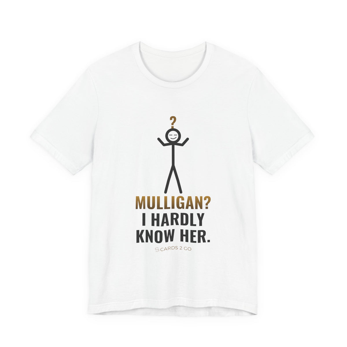 Mulligan? I Hardly Know Her Illustrated Tee – funny MTG t-shirt by Cards2Go