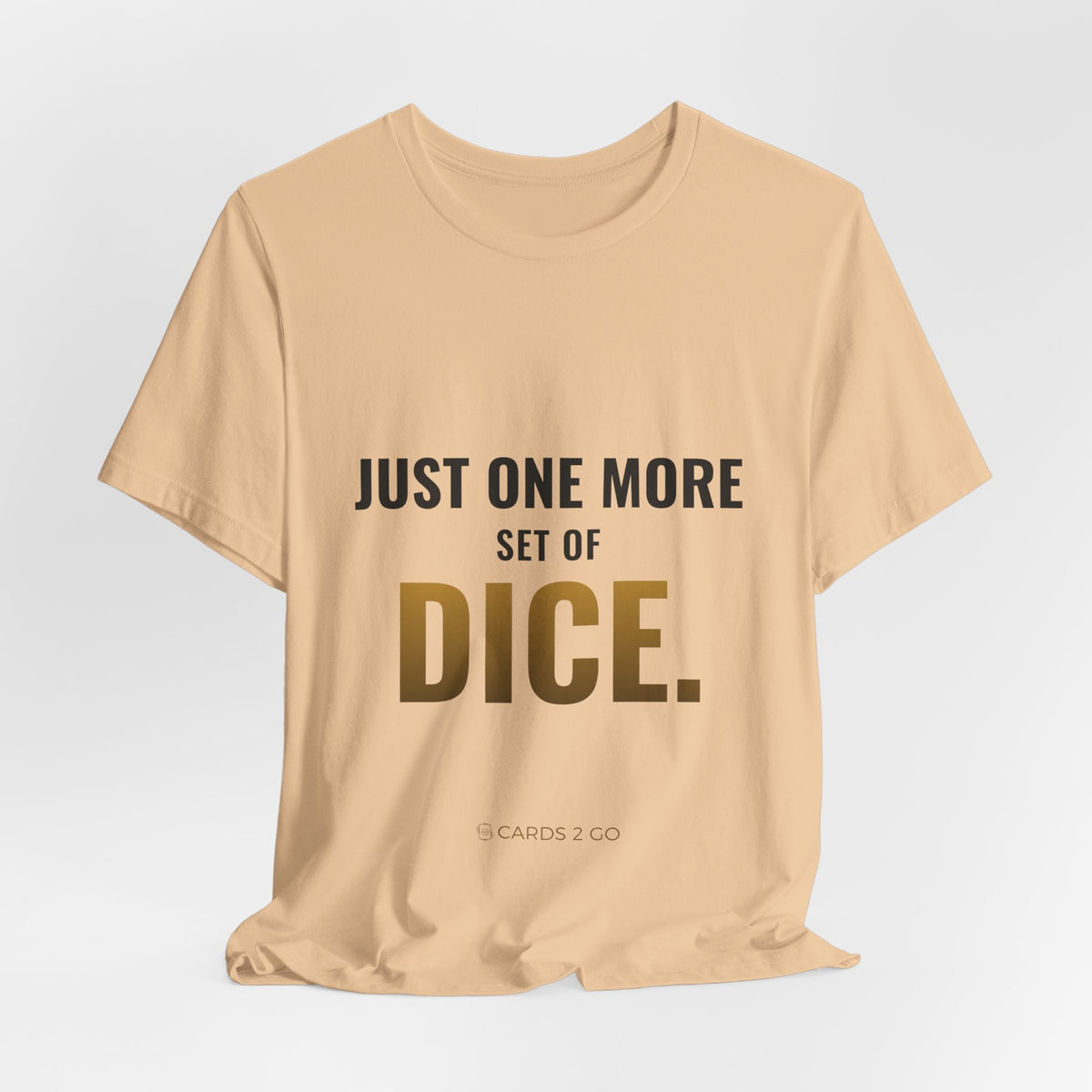 Just One More Set Of Dice Tee