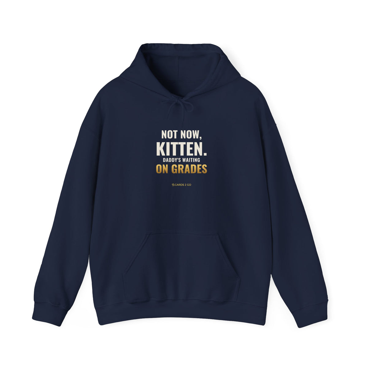 Not Now Kitten, Daddy's Waiting On Grades Hoodie