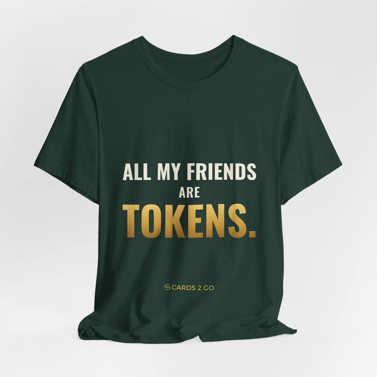 All My Friends Are Tokens Tee