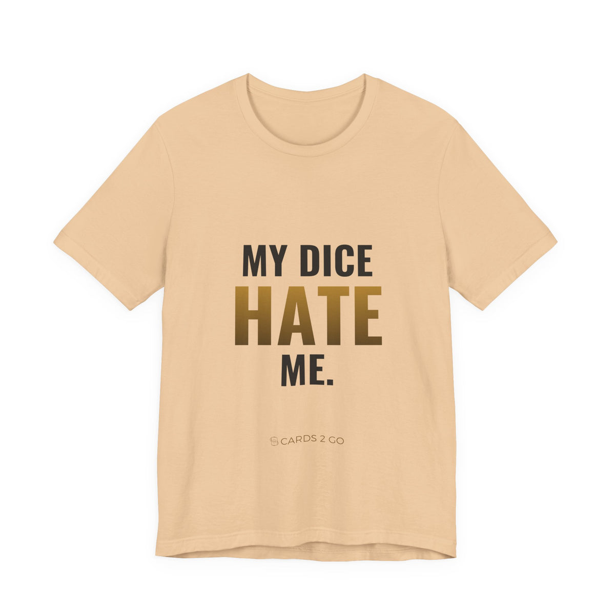 My Dice Hate Me Tee