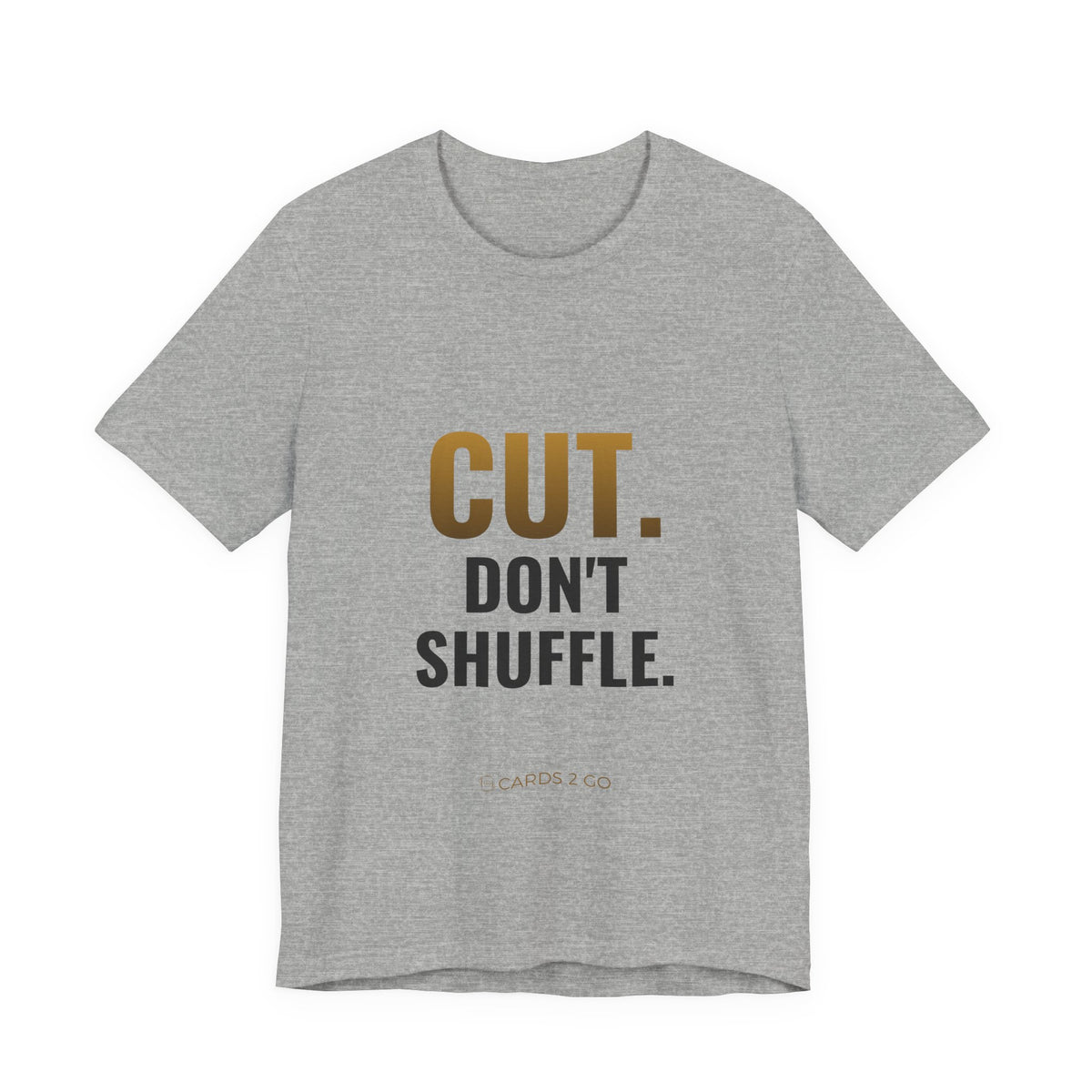 Cut. Don't Shuffle. Tee