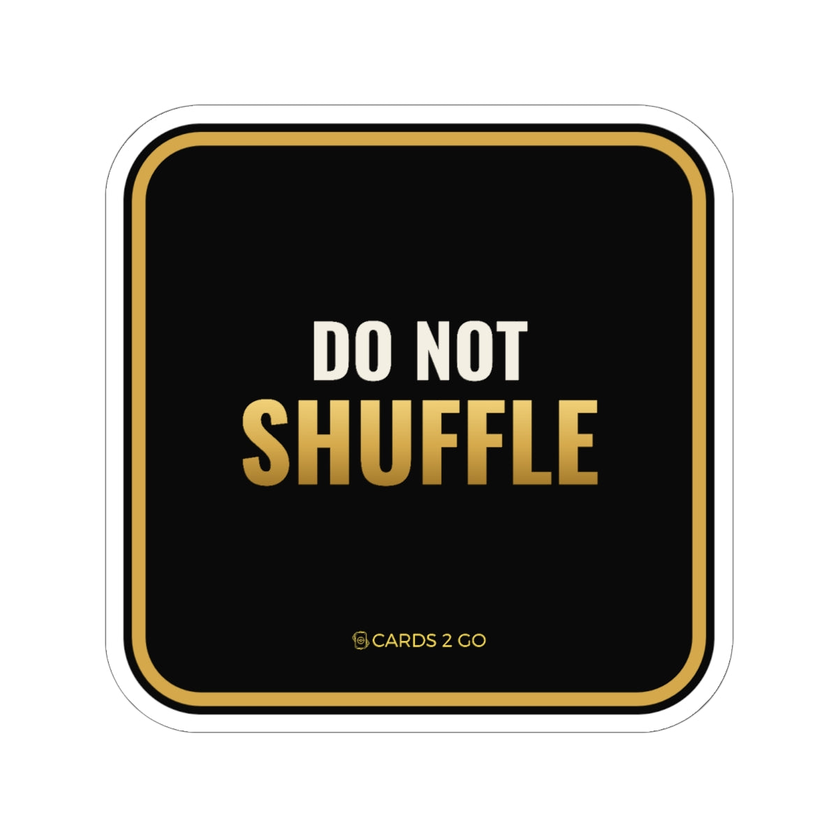 Do Not Shuffle Sticker