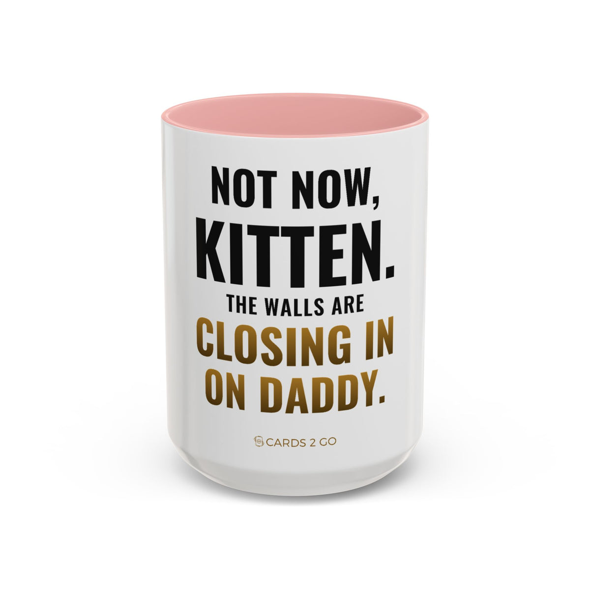 Not Now Kitten, The Walls Are Closing In On Daddy Mug