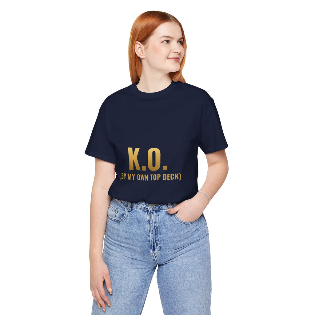 K.O. (By My Own Top Deck) Tee