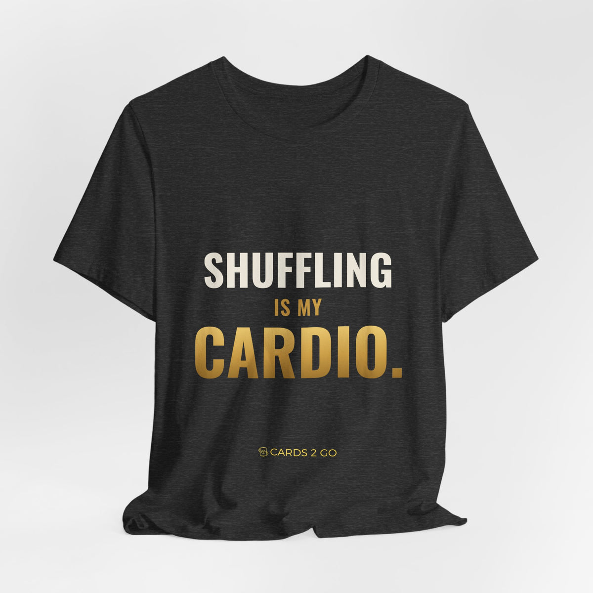 Shuffling Is My Cardio Tee