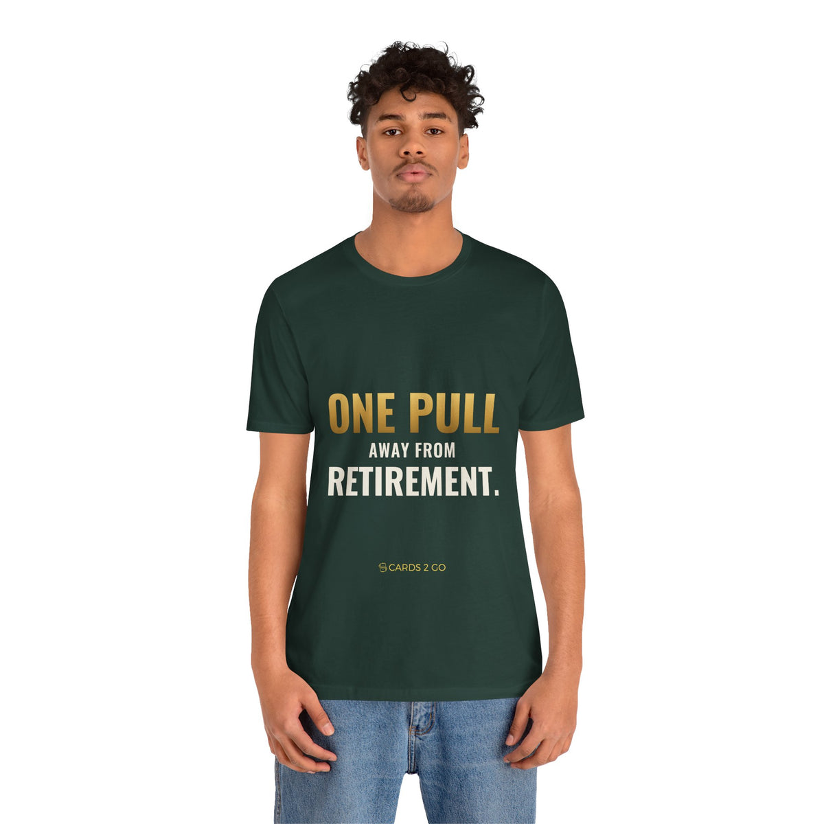 One Pull Away From Retirement Tee
