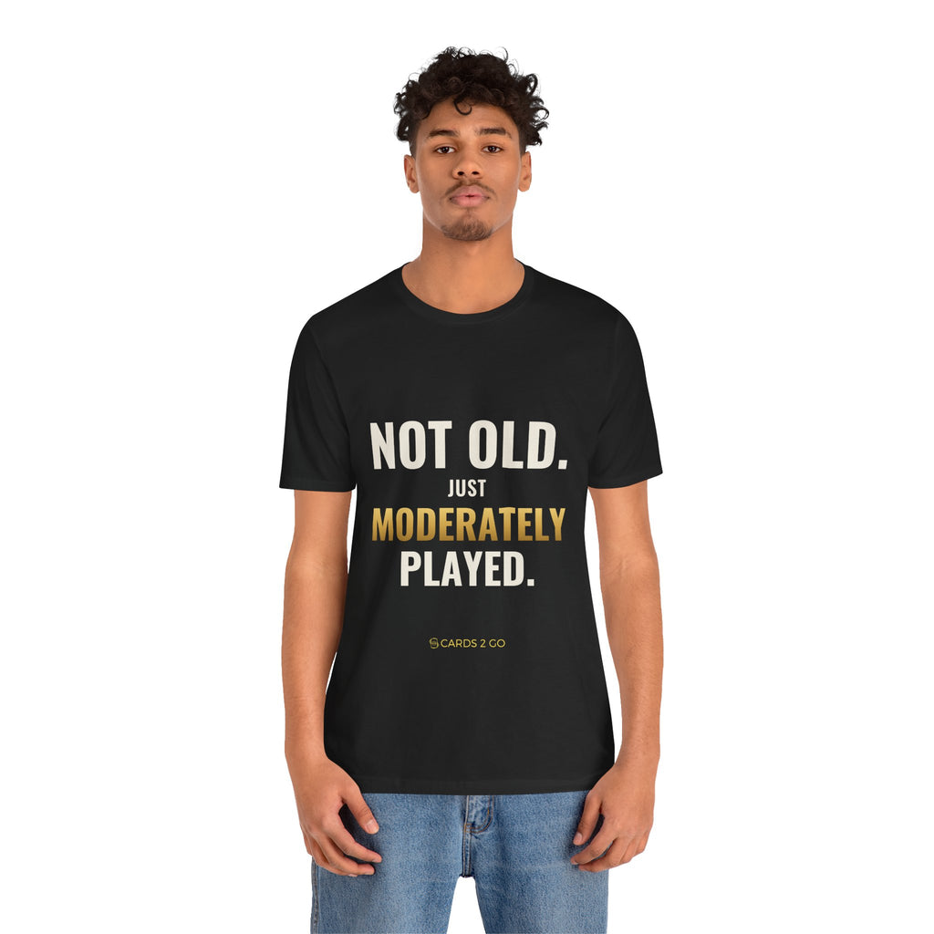 Not Old, Just Moderately Played Tee