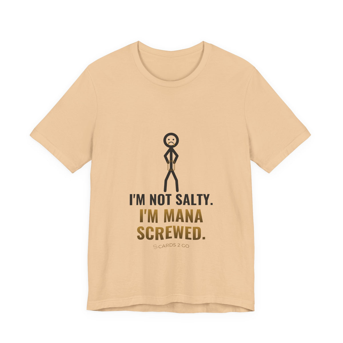 I'm Not Salty, I'm Mana Screwed Illustrated Tee