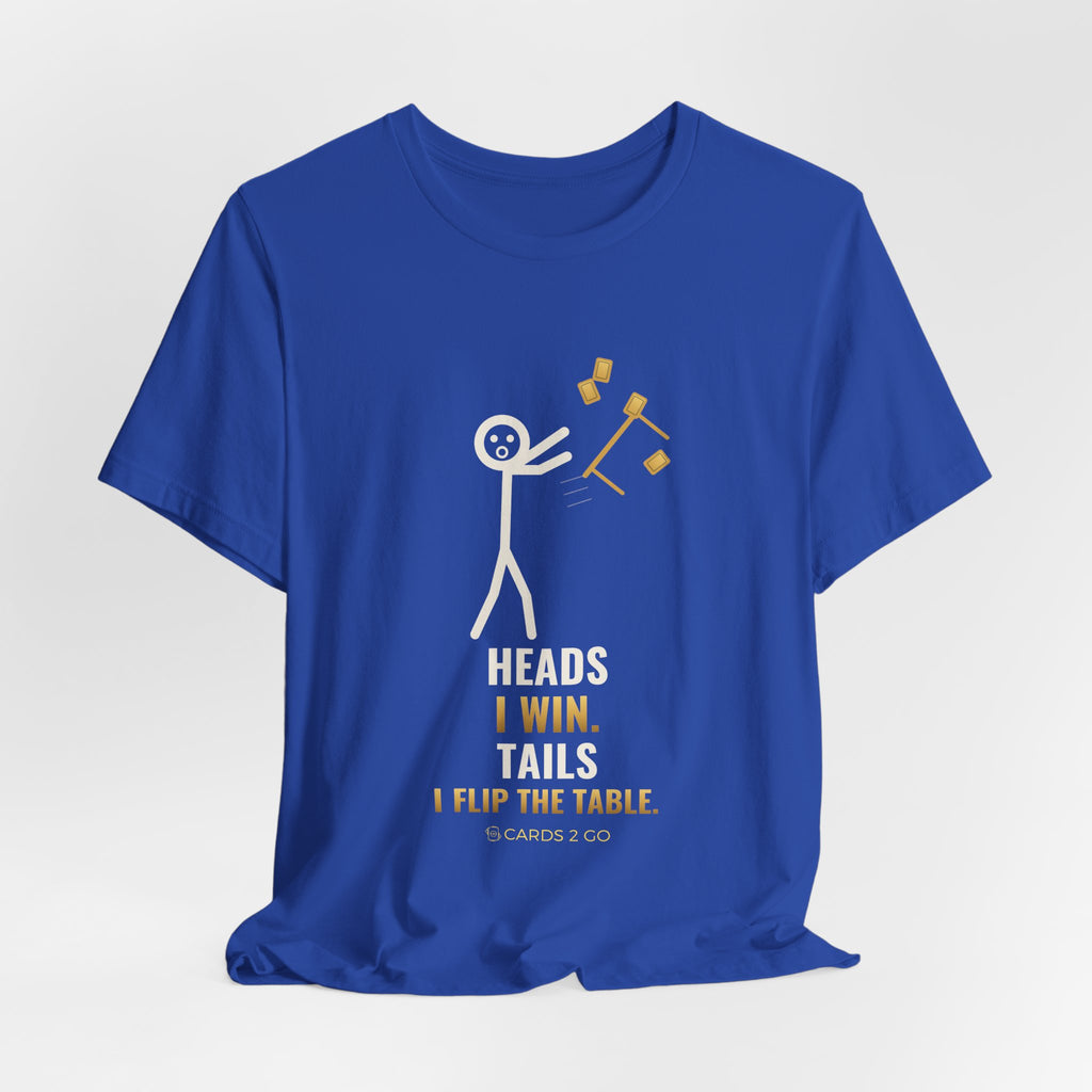 Heads I Win, Tails I Flip The Table Illustrated Tee