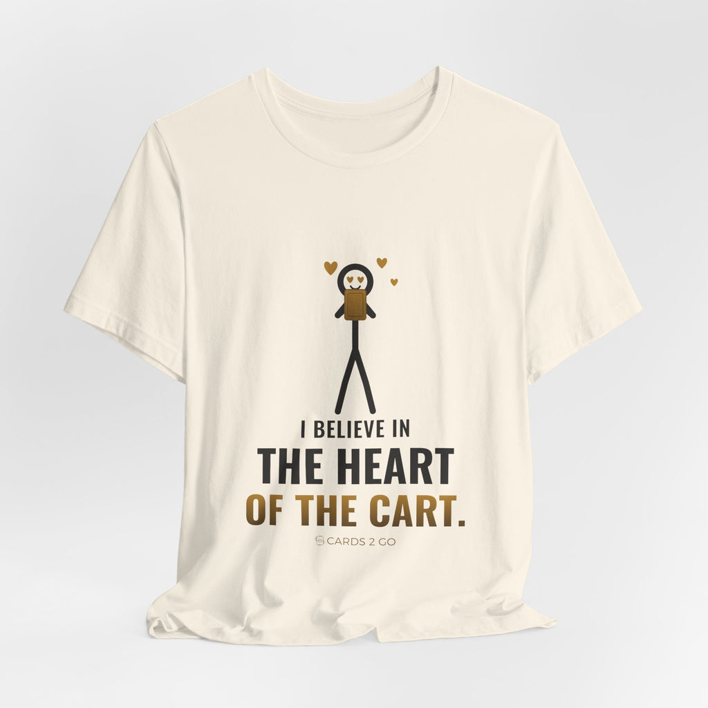 I Believe In The Heart Of The Cart Illustrated Tee