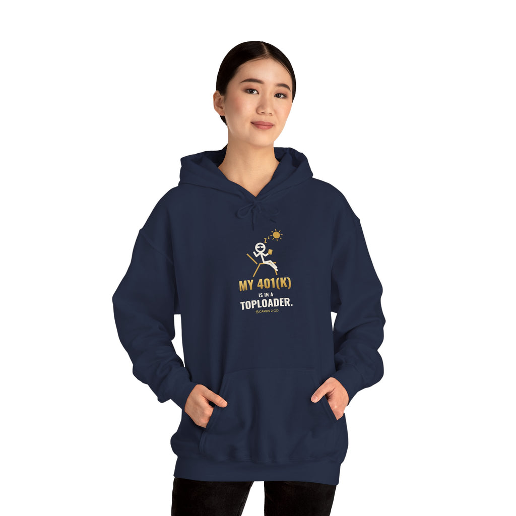 My 401(k) Is In A Toploader Illustrated Hoodie