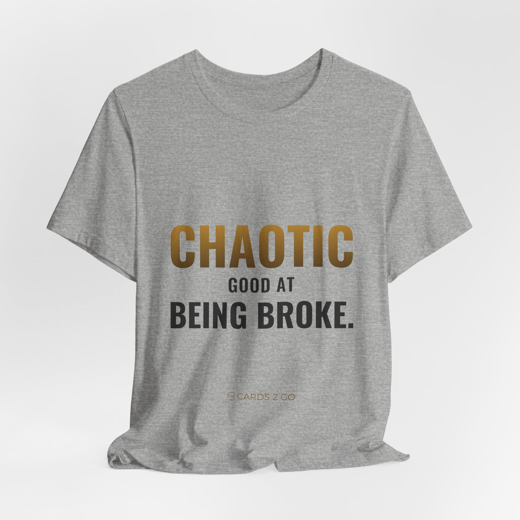 Chaotic Good At Being Broke Tee