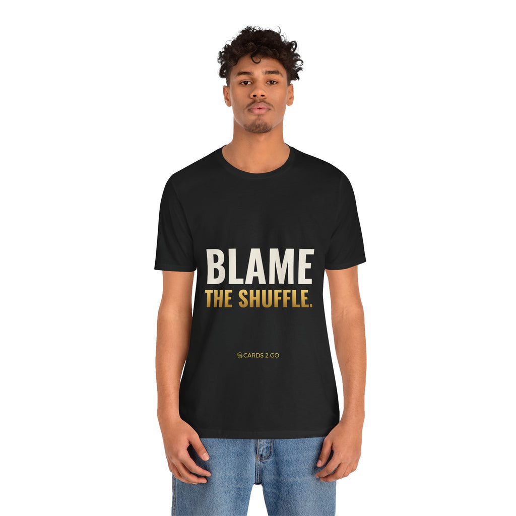 Blame The Shuffle Tee