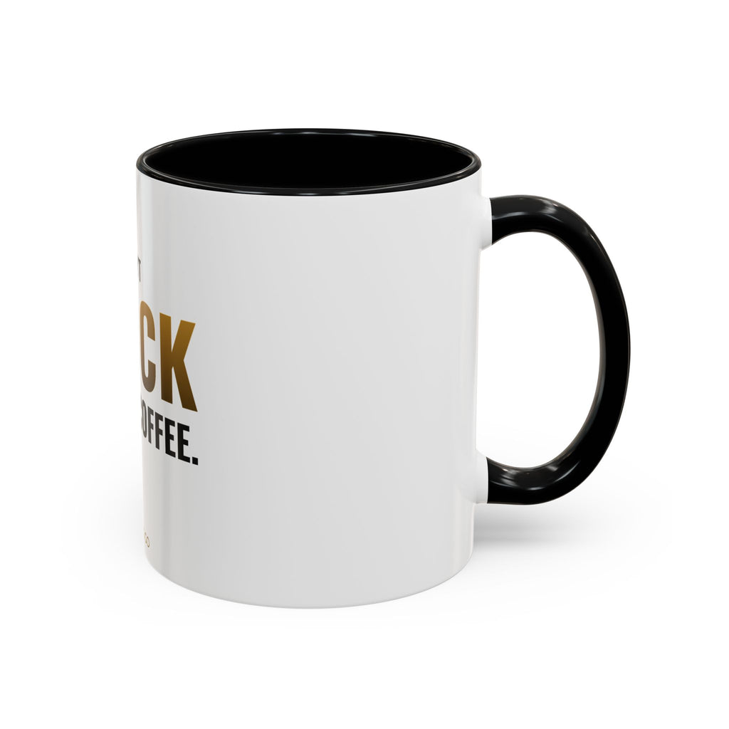 I Don't Block Before Coffee Mug