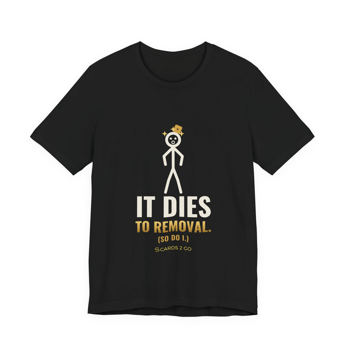 It Dies To Removal Illustrated Tee