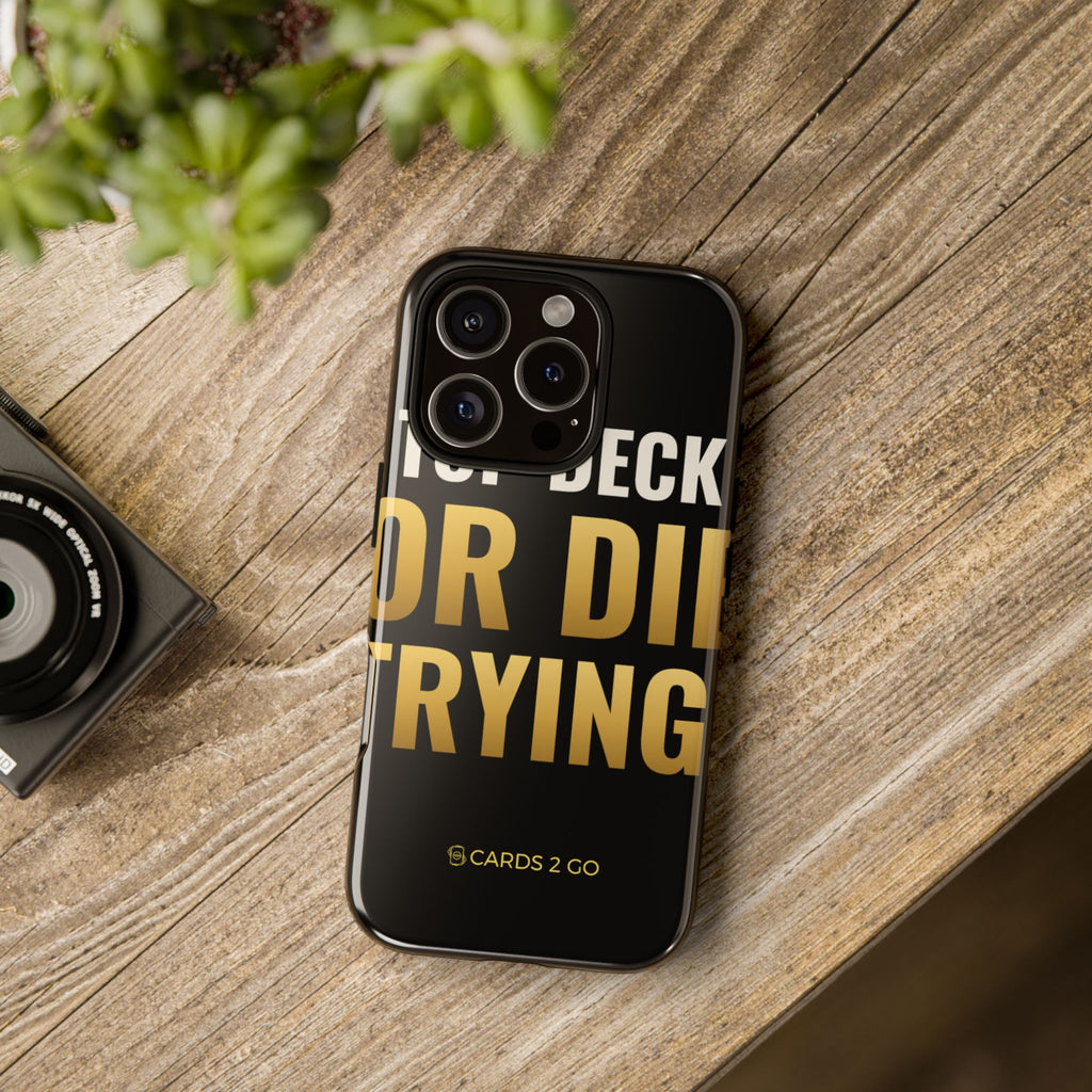 Top Deck Or Die Trying iPhone Case