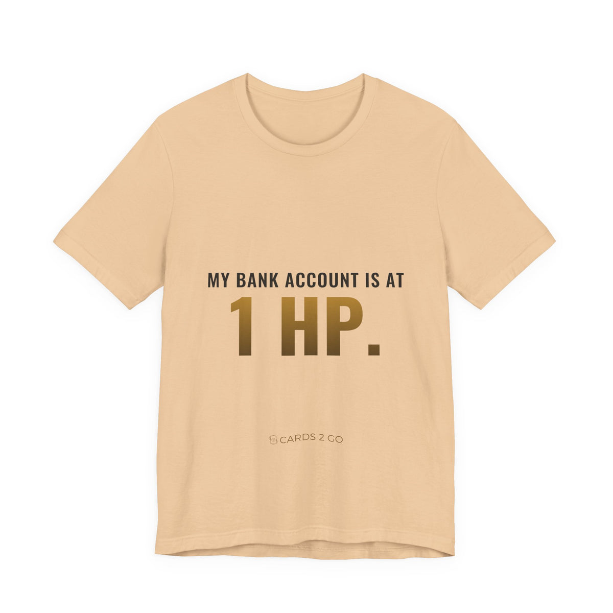 My Bank Account Is At 1 HP Tee