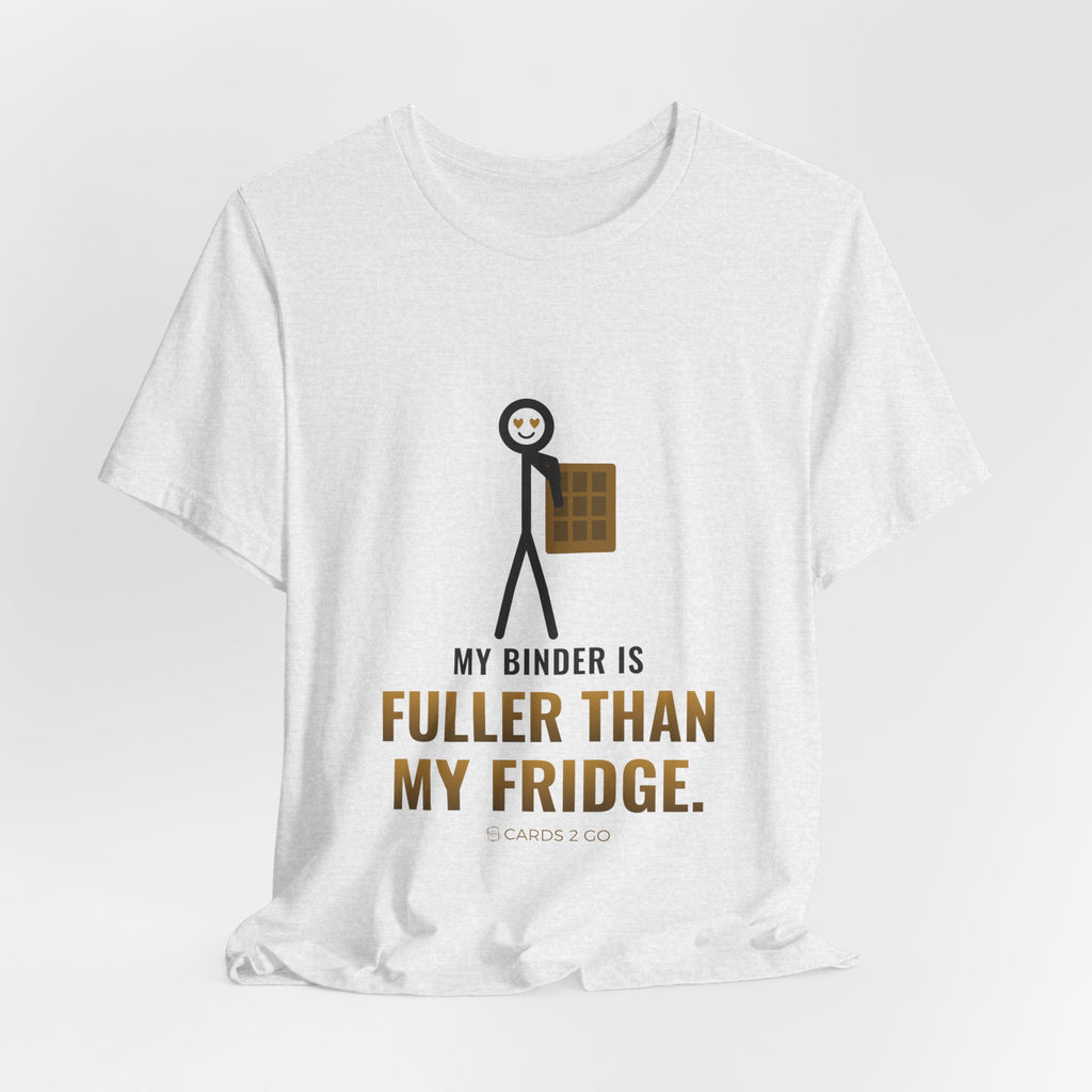 My Binder Is Fuller Than My Fridge Illustrated Tee