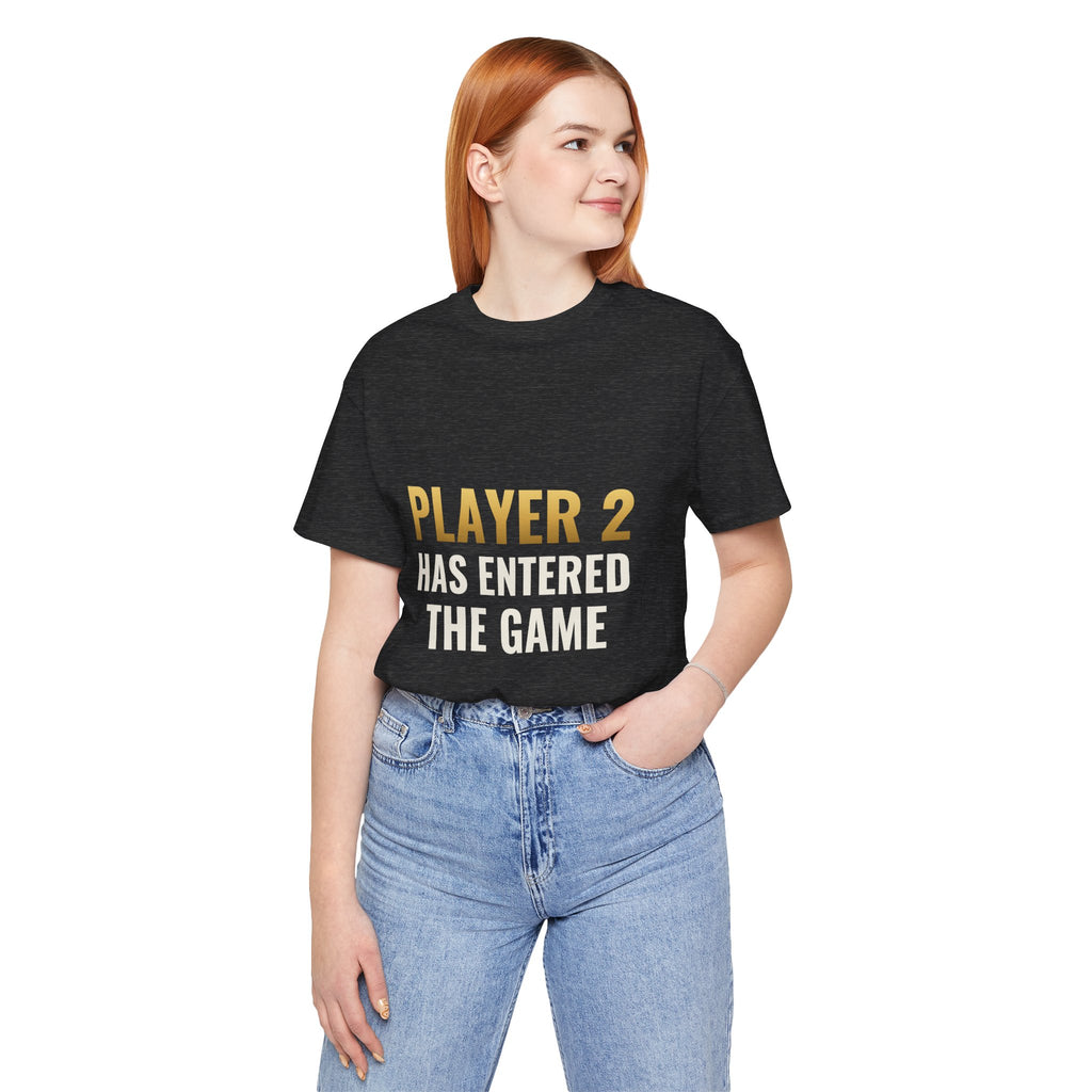 Player 2 Has Entered The Game Tee