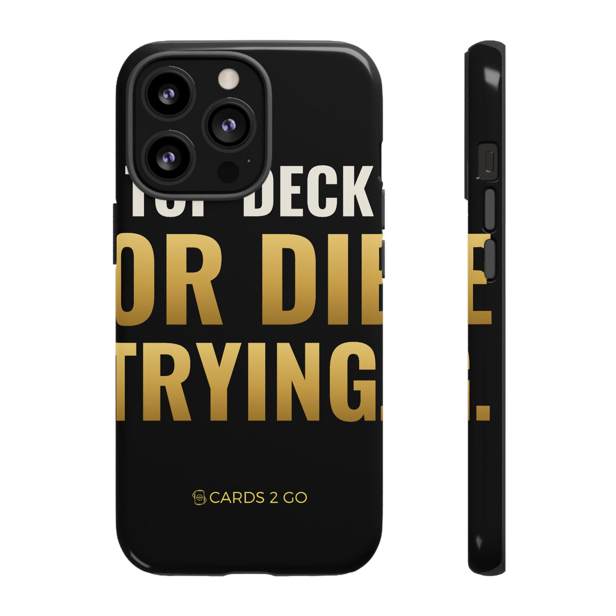 Top Deck Or Die Trying iPhone Case