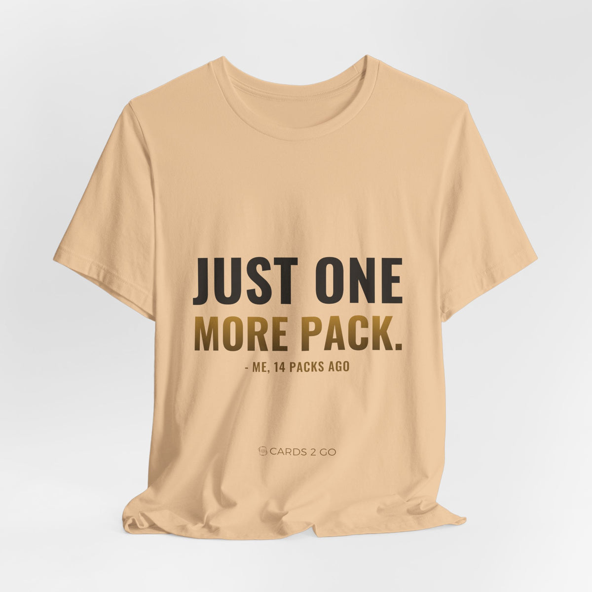Just One More Pack Tee