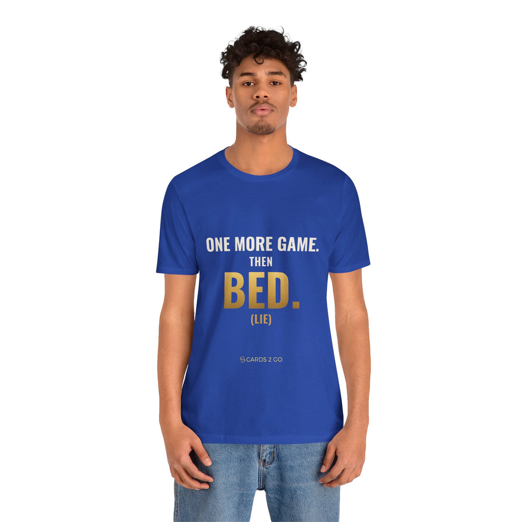 One More Game, Then Bed Tee