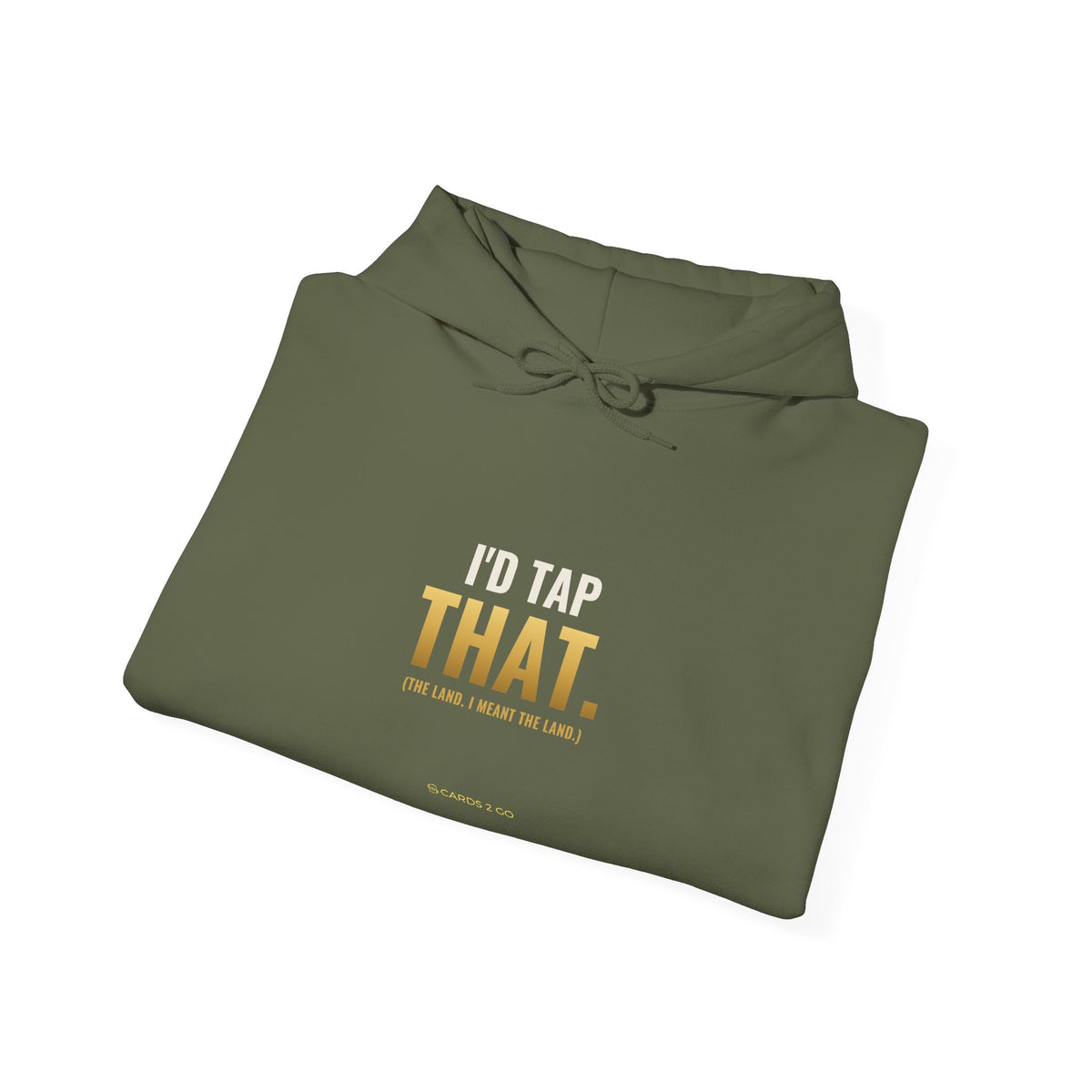 I'd Tap That (The Land) Hoodie