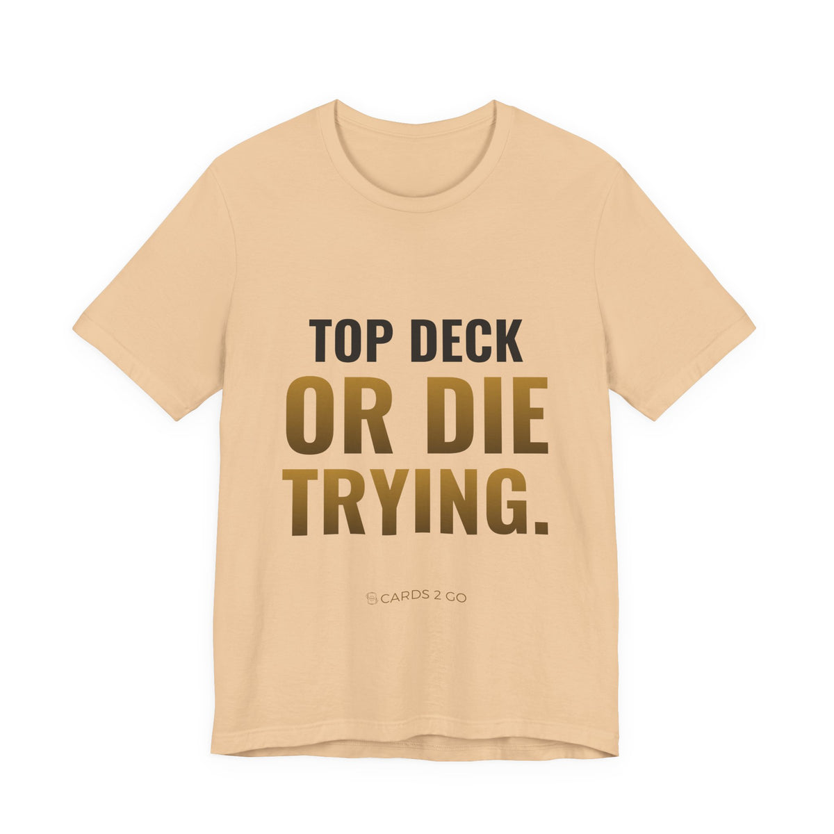 Top Deck Or Die Trying Tee