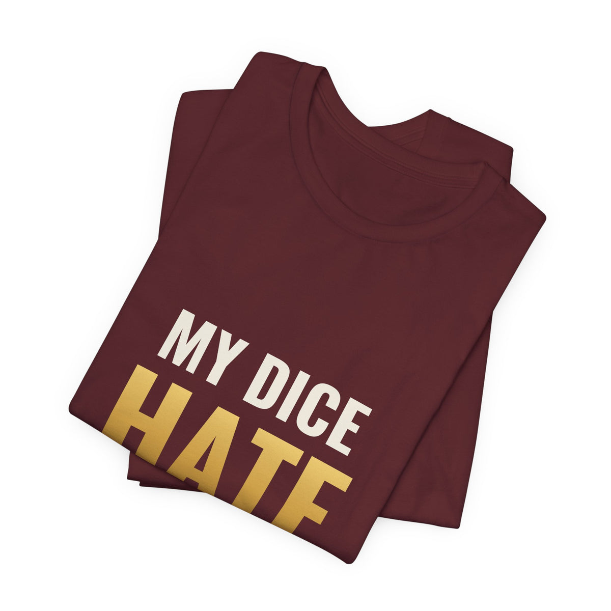 My Dice Hate Me Tee