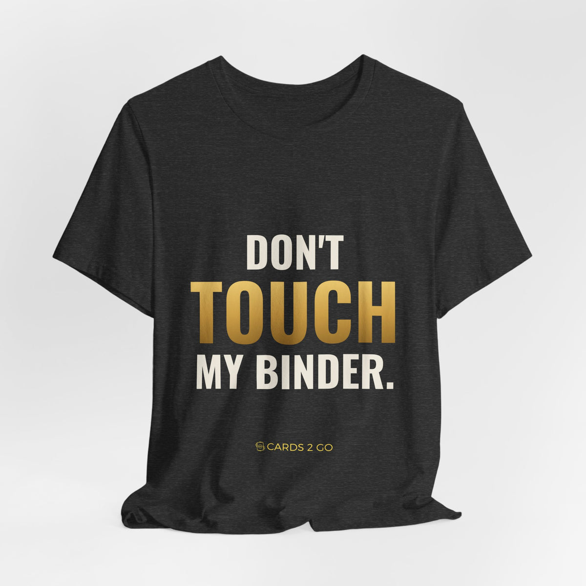 Don't Touch My Binder Tee