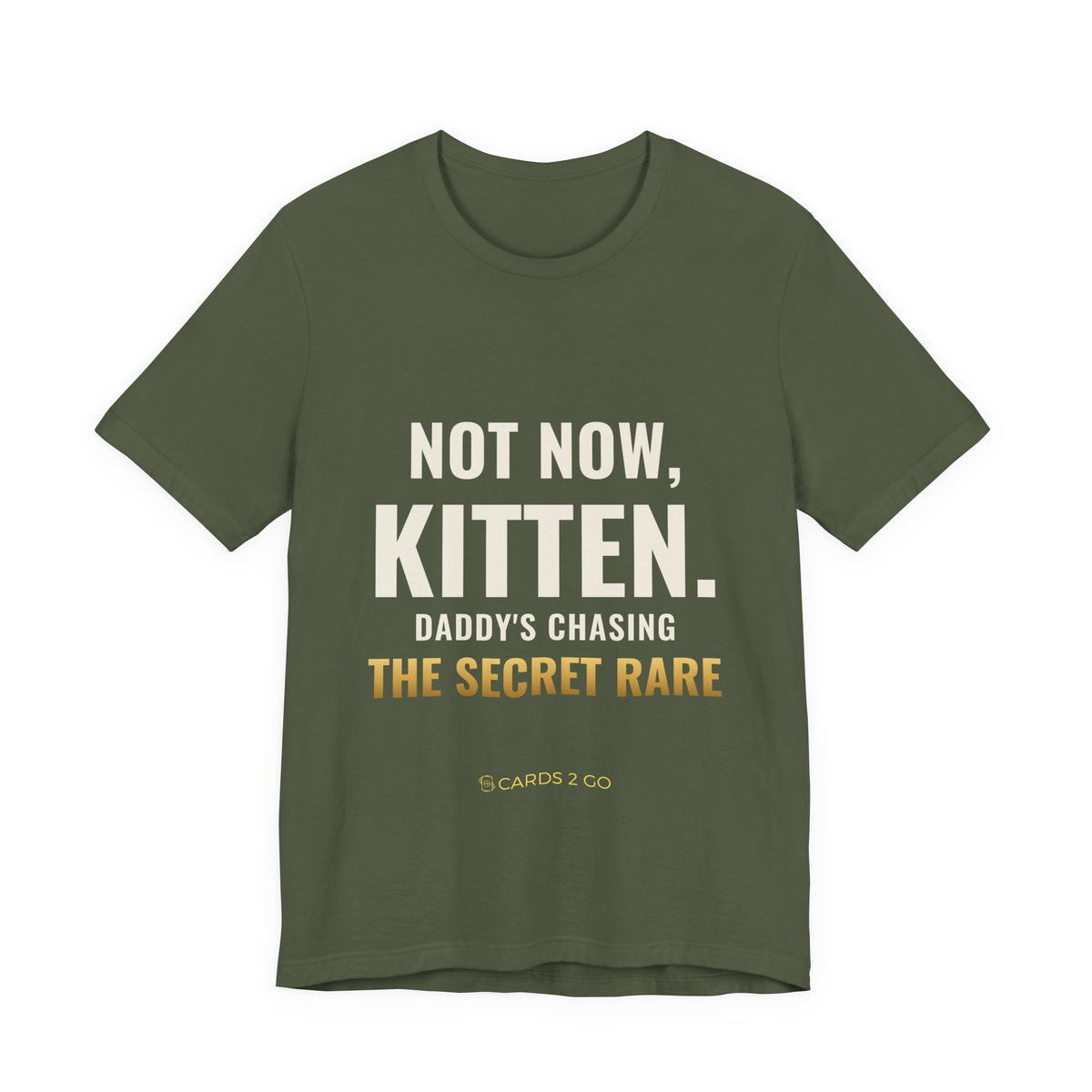 Not Now Kitten, Daddy's Chasing The Secret Rare Tee