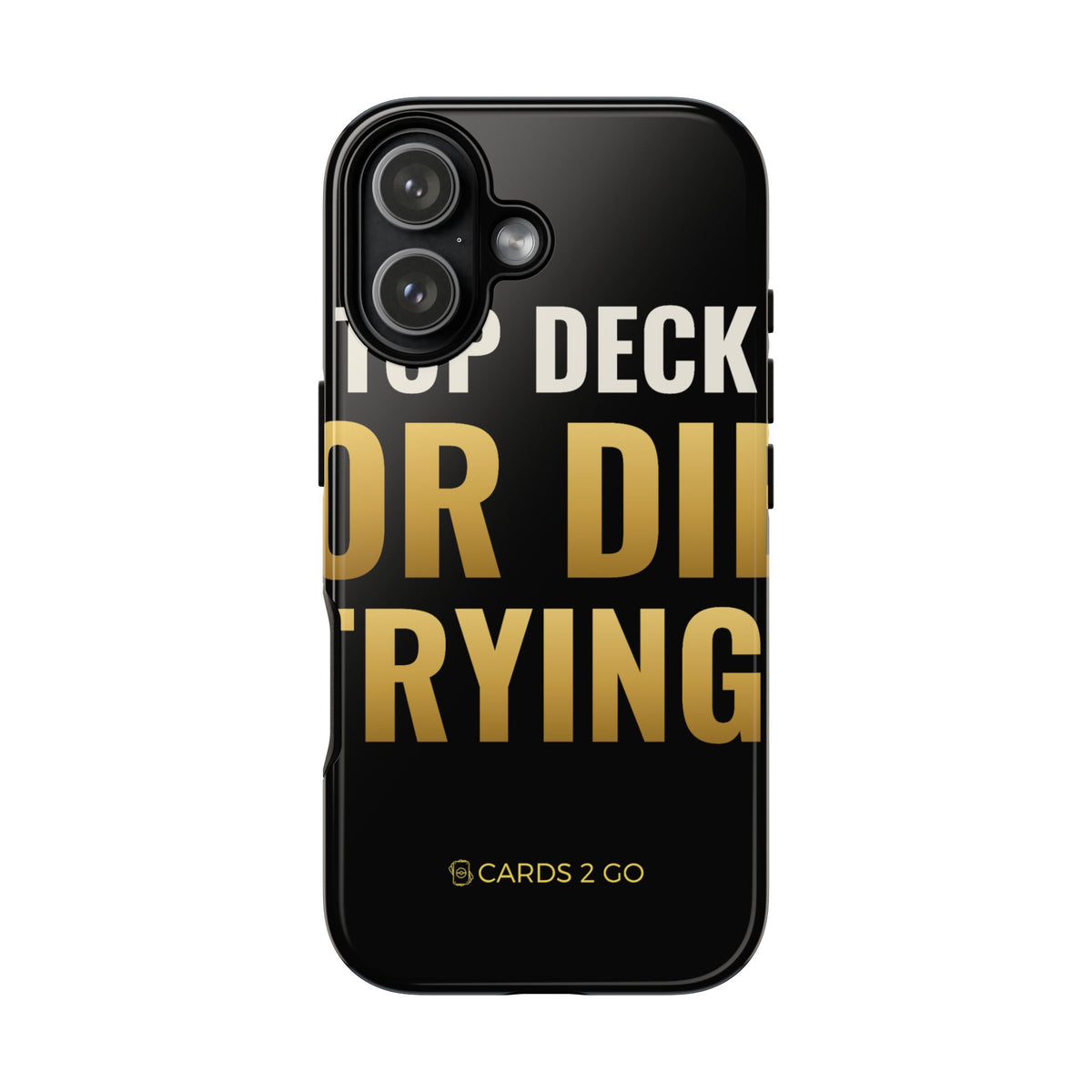 Top Deck Or Die Trying iPhone Case